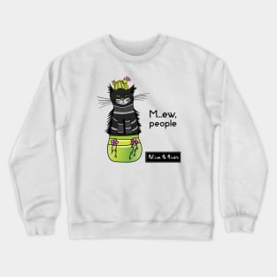 Cactus cat: M... Ew people! Funny introvert. Pet art. Leave me alone print. Black cat. Crewneck Sweatshirt